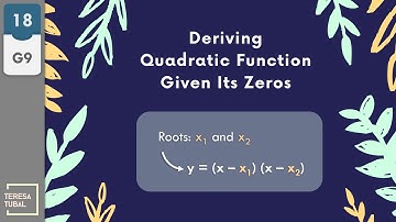 (18) Deriving Quadratic Function Given the Zeros/Roots | GRADE9 Q1