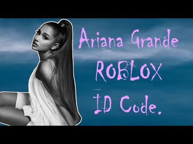 φ_ ariana grande - god is a woman ♡ Roblox ID - Roblox Radio Code (Roblo