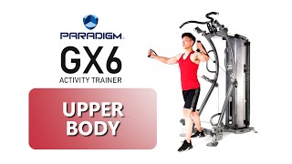 Paradigm GX6 Activity Trainer - Sample "Upper Body" Exercises
