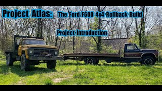 The 1977 Ford F600 4x4 Rollback: Project Atlas. Introduction.