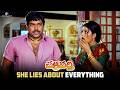 Chakravarthy Scenes | She Lies About Everything |Chiranjeevi, Bhanu Priya, Mohan Babu, Ramya Krishna