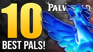 Palworld  TOP 10 BEST & MOST POWERFUL PALS in the Game  Complete Breeding Guide For Best Pals