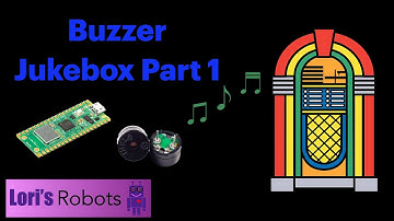 Pico W Episode 12: Passive Buzzer Jukebox Part 1