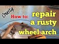 How to repair a rusty wheel arch
