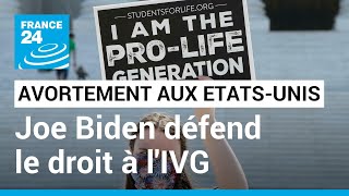 Avortement aux Etats-Unis : Joe Biden appelle les Américains à défendre ce droit dans les urnes