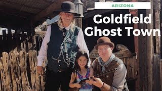 Goldfield Ghost Town Arizona - a great place for kids