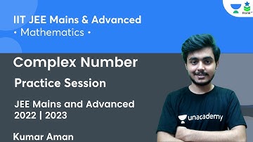 Complex Number | Practice Session | JEE Mains and Advanced 2022/2023 | Rank Up | Kumar Aman