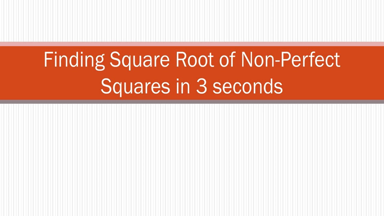 How To Find Square Root Of Non Perfect Squares In 3 Seconds YouTube how-to-find-square-root-of-non-perfect-squares-in-3-seconds-youtube