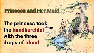 Learn English through story | English story  Princess and Her Maid | Graded reader