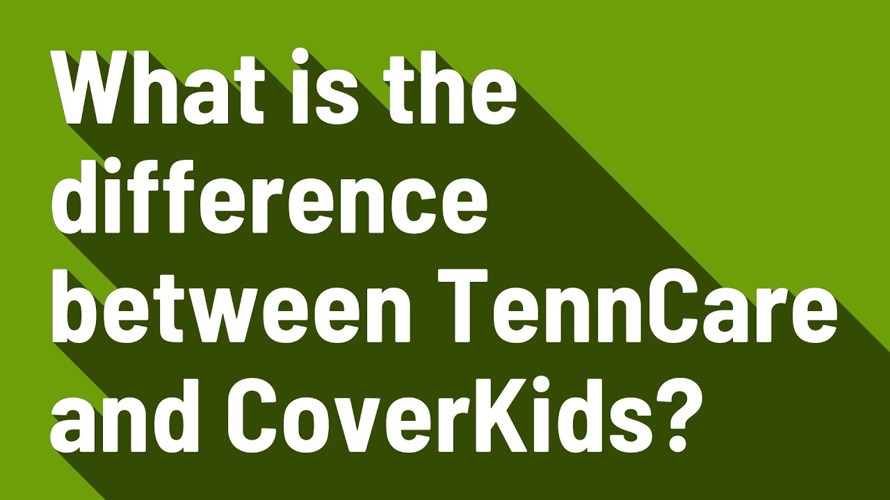 What is the difference between TennCare and CoverKids? YouTube