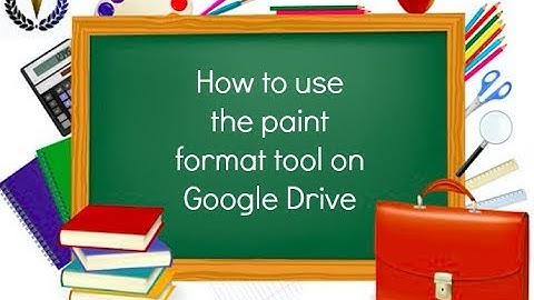 How to use the paint format tool on Google Drive