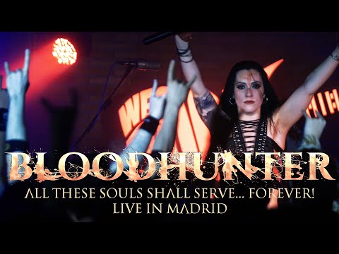 Bloodhunter - all these souls shall serve... Forever! [live in madrid]