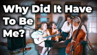Why Did It Have To Be Me? - ABBA (Earth Tones Cover)