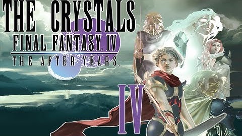 Final Fantasy IV: The After Years - Full Gameplay Walkthrough - Part 4 (The Crystals) [HD]