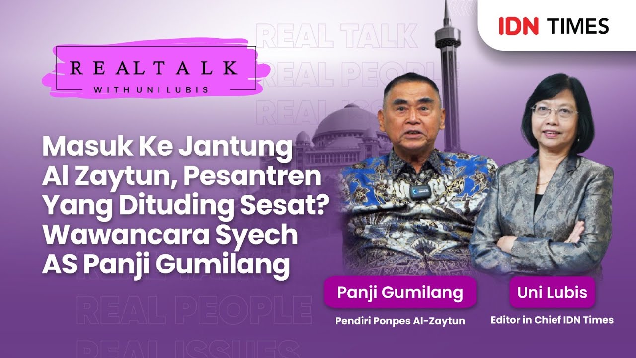 Real Talk With Uni Lubis - Masuk Ke Jantung Al Zaytun, Pesantren Yang Dituding Sesat?