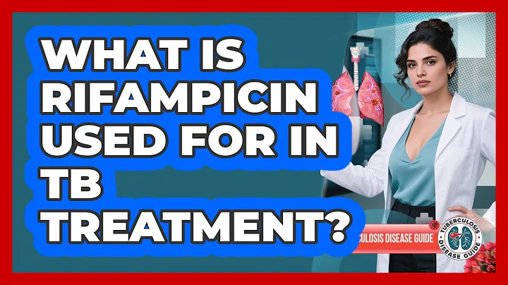 What Is Rifampicin Used For In TB Treatment?
