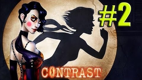 Contrast Part 2 - Act 1: Of all the Gin Joints / The Illusionists Playthrough