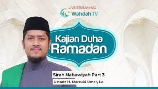 LIVE | Kajian Duha Ramadan Eps. 27 - Sirah Nabawiyah Part 3