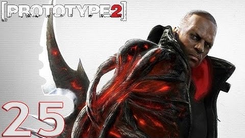 Prototype 2 Part 25 FINAL [HD] Walkthrough Playthrough Gameplay Xbox360/PS3/PC