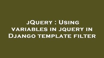 jQuery : Using variables in jquery in Django template filter
