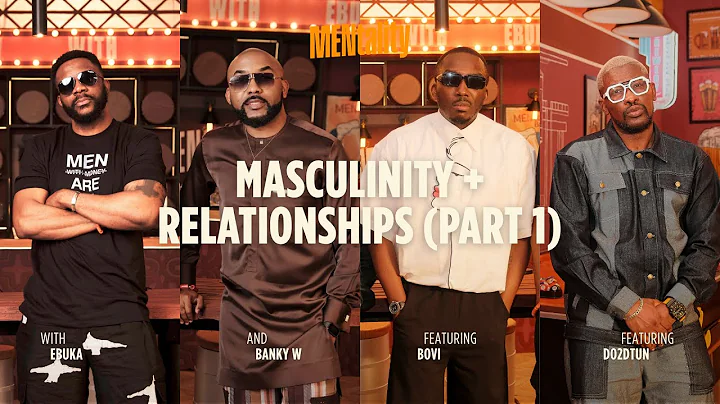 Masculinity + Relationships | MENtality with Ebuka ft: Banky W, Bovi Ugboma and Do2dtun 'Energy gAD'