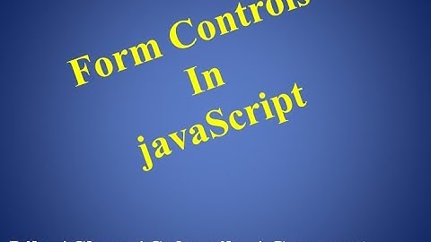 Form Controls in JavaScript