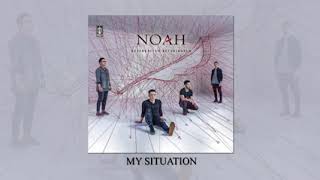 NOAH MY SITUATION