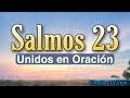 🔥 Salmos 23 | Unidos en Oracion deudas pagas y trabajo