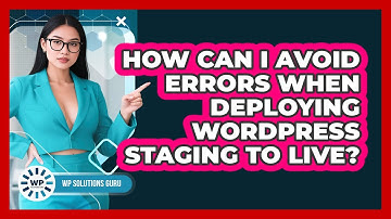 How Can I Avoid Errors When Deploying WordPress Staging To Live? - WP Solutions Guru