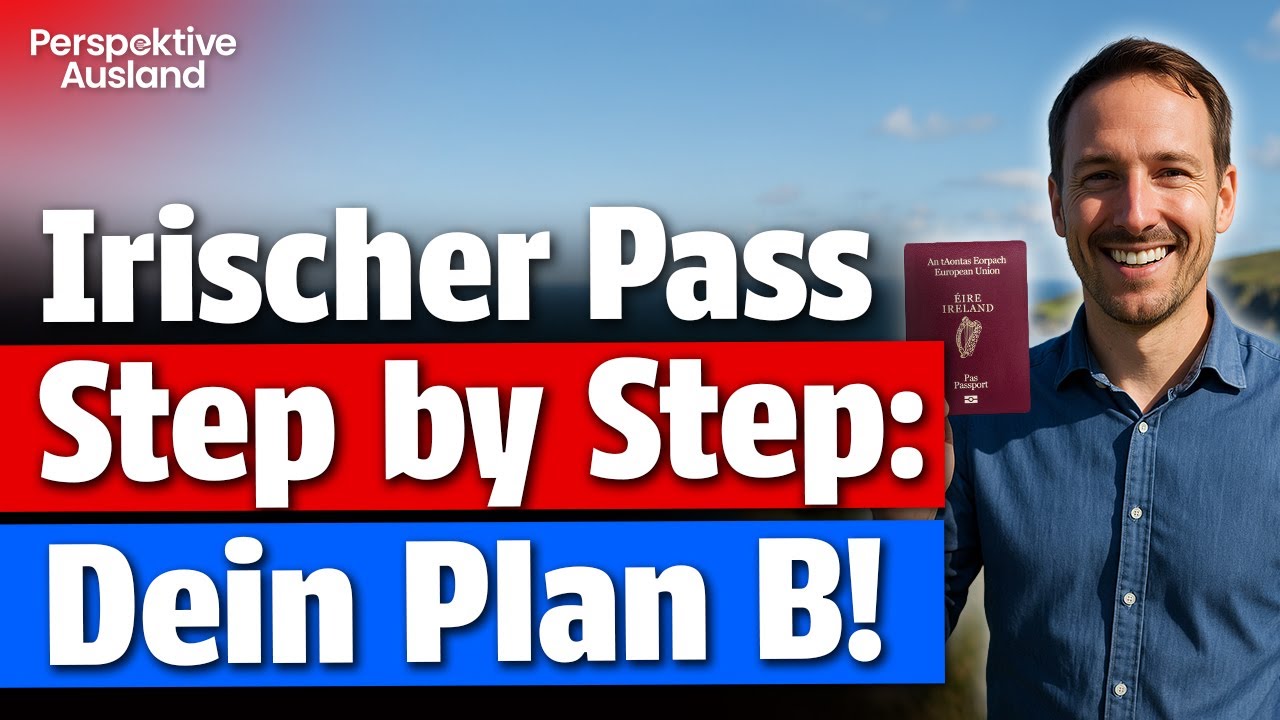 DER MÄCHTIGSTE PASS DER WELT? Die Schritt-für-Schritt-Anleitung zum irischen Pass