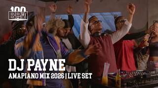 DJ PAYNE | AMAPIANO | 100 BPM DJ LIVESET
