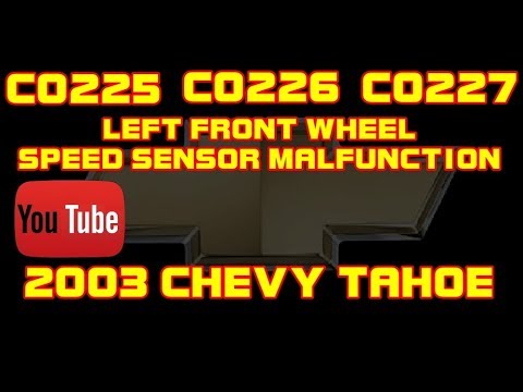 ⭐ 2003 Chevy Tahoe - 5.3 - C0225 - C0226 - C0227 - Left Front Wheel Speed Sensor Maifunction