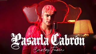 Carlos Feria - Pasarla C4brón (Official Video)