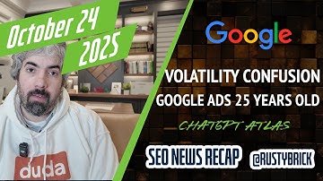 Google Search Volatility, ChatGPT Atlas Browser, Google Ads Turns 25 & More News