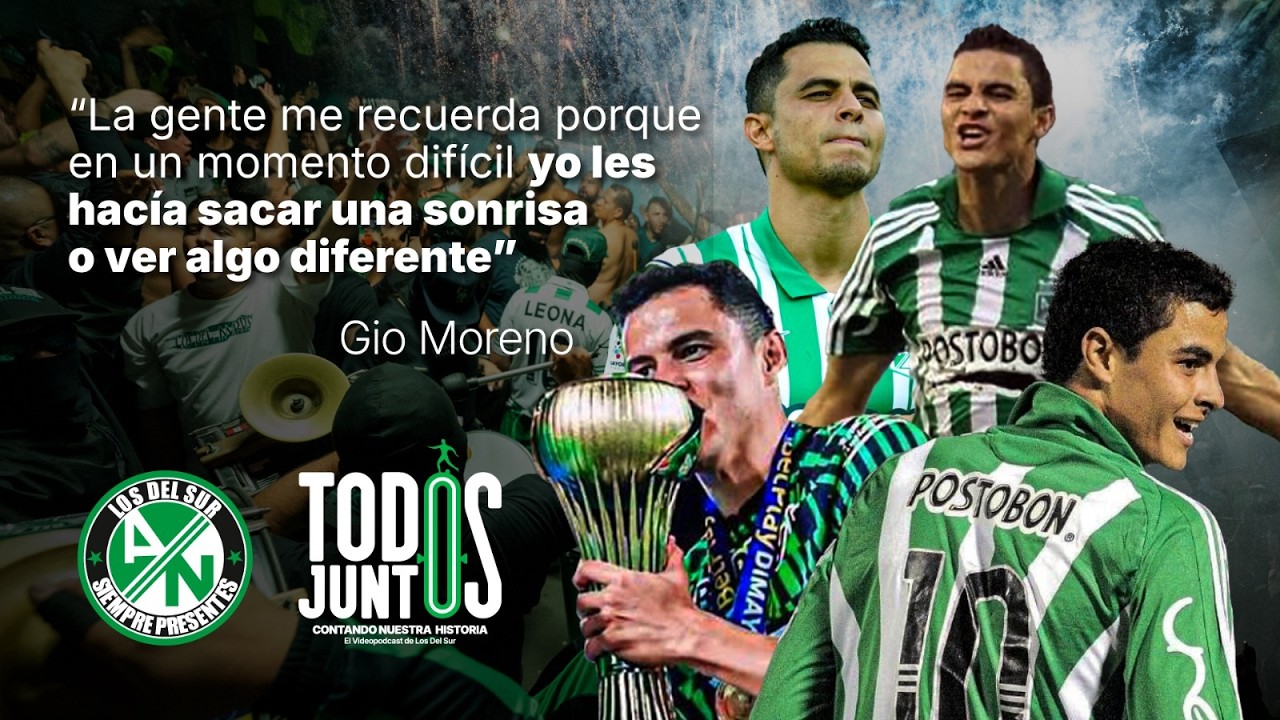 Giovanni Moreno, ex jugador de Atlético Nacional | Todos Juntos, El video podcast de Los Del Sur