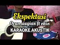 Download Mp3 OCAN SIAGIAN FEAT OKIN - EKSPEKTASI KARAOKE AKUSTIK Gudang lagu Download Mp3 OCAN SIAGIAN FEAT OKIN - EKSPEKTASI KARAOKE AKUSTIK