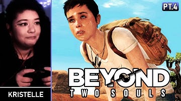Beyond: Two Souls • Part 4: FLUSTERED IN THE DESERT • First Playthrough | Kristelle
