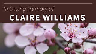 Celebration Service Of Claire  Williams May  12 - 2023