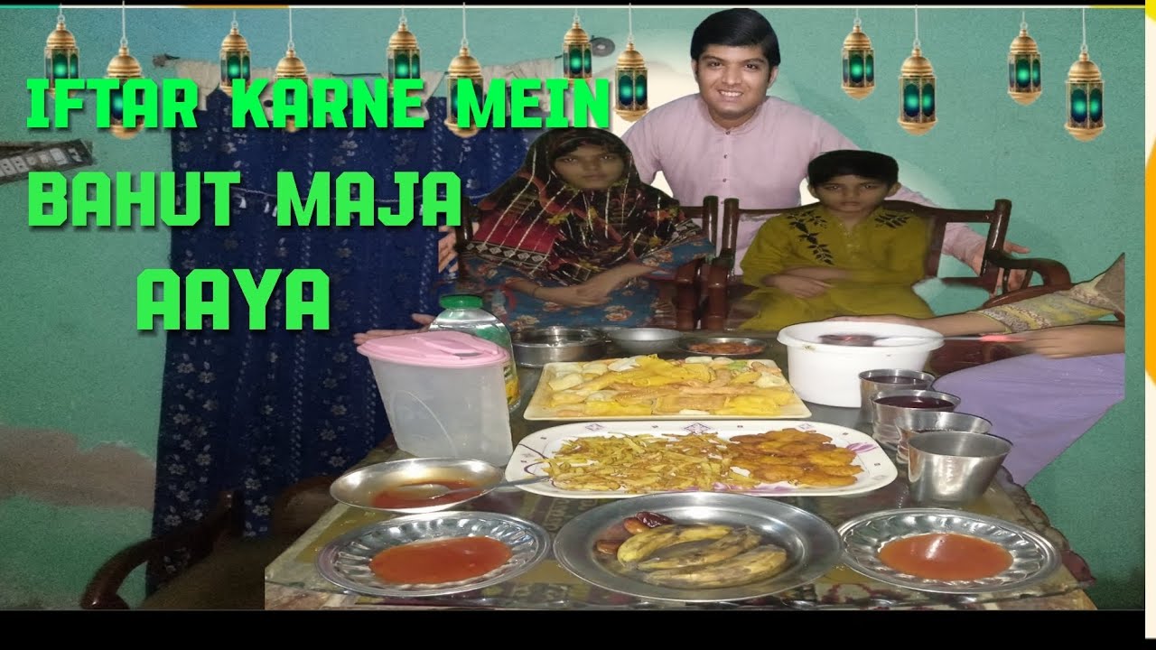 Aaj iftar karne mein bahut maja aaya