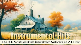 Golden Oldies Guitar Instrumental Hits - The 300 Most Beautiful Orchestrated Melodies Of All Time