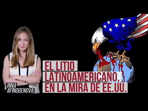 El litio latinoamericano “preocupa” a EE.UU. ¿Por qué y qué esperar? | Inna Afinogenova