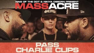 KOTD - Rap Battle - Pass vs Charlie Clips | #MASSacre