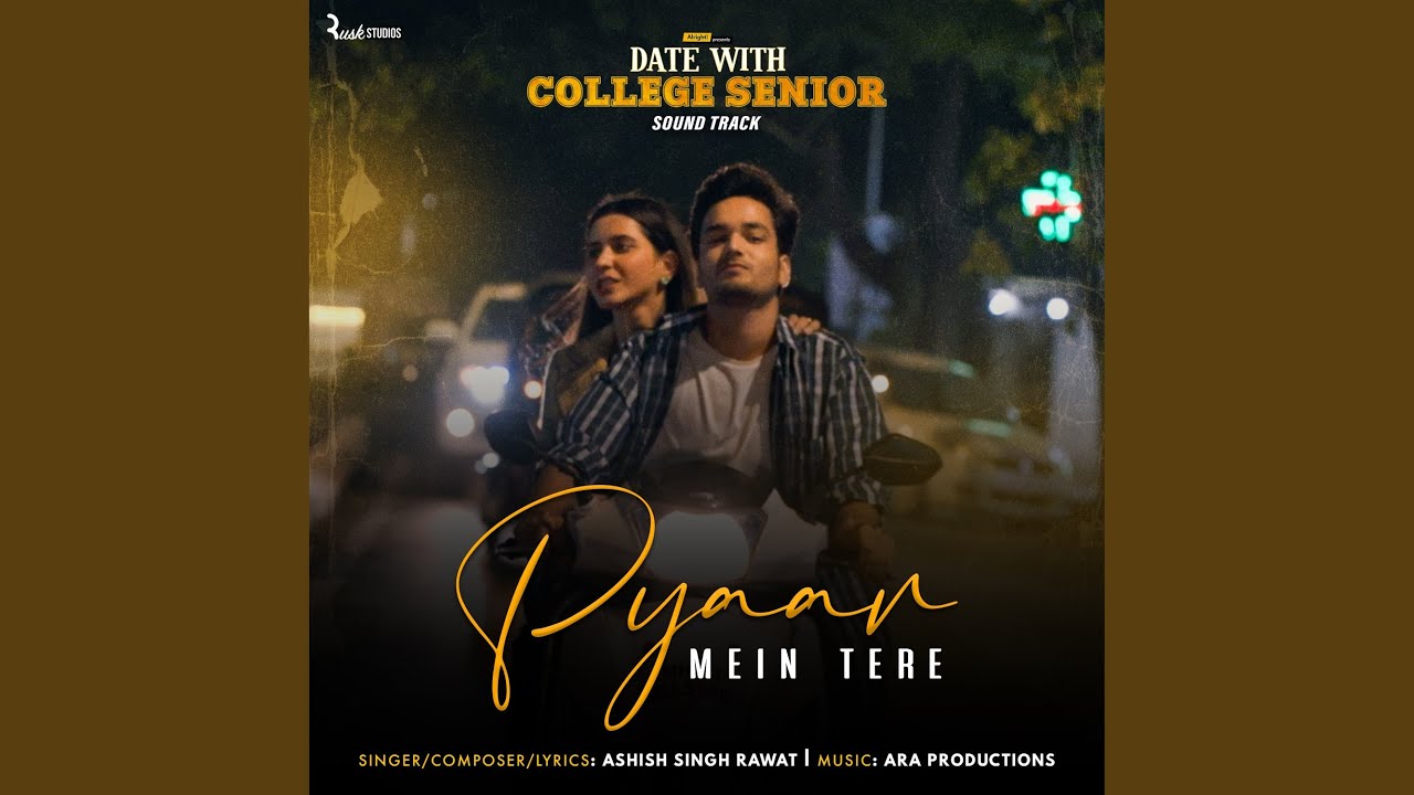 Pyaar Mein Tere From Date with College Senior