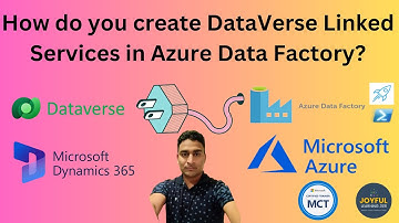 How to create DataVerse Linked Services in Azure Data Factory? #AzureDataFactory, #DataVerse, #azure