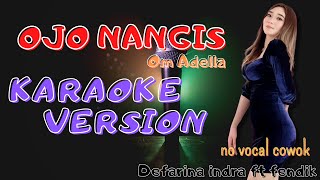 Ojo Nangis ~ Defarina Indra ft Fendik Om adella [ karaoke ] no vocal cowok