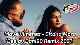 Mayel Jiménez - Gitana Mora (Deejay Dani90 Remix 2021)