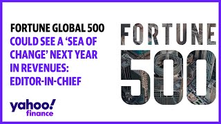 Fortune Global 500 could see a 'sea of change' next year in revenues: Editor-in-Chief screenshot 2