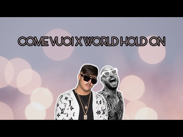 COME VUOI X WORLD HOLD ON (Geolier, Fisher) [eddymusic mashup] class=