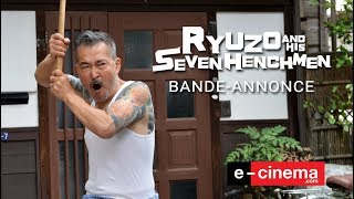 Bande annonce Ryuzo and the seven Henchmen 