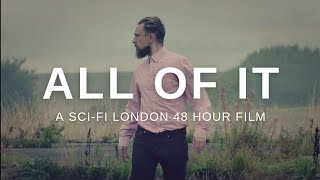 ALL OF IT | Sci-Fi London 48 Hour Short Film Entry | Canon M50
